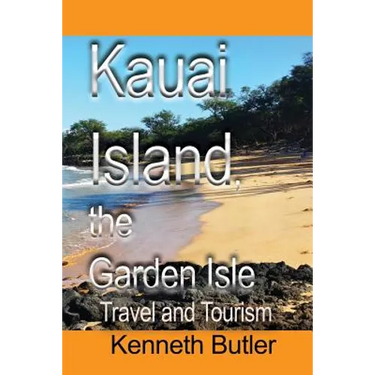 Kauai Island, the Garden Isle: Travel and Tourism