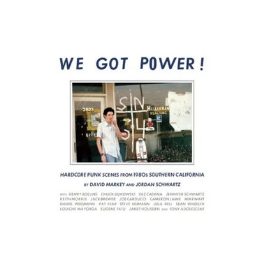 We Got Power!: Hardcore Punk Scenes from 1980s Southern California