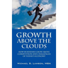 Growth Above the Clouds: How Businesses Grow Above Competition and Challenges of Todays Economy