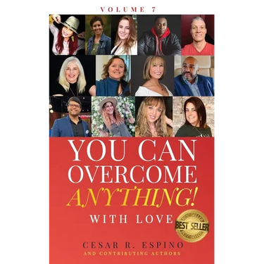 You Can Overcome Anything!: Volume 7 With Love