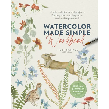 Watercolor Made Simple Workbook: Simple Techniques and Projects for Beginners and Beyond--No Sketching Required! - 20 All-New Paintings on Watercolor