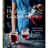 The Healing Garden: Cultivating and Handcrafting Herbal Remedies