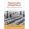 Mexican Labor and World War II: Braceros in the Pacific Northwest, 1942-1947