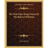 The Irish Pope-Kings Formerly The Rulers Of Britain