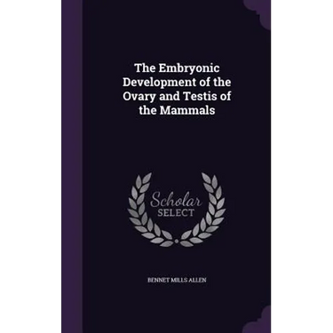 The Embryonic Development of the Ovary and Testis of the Mammals