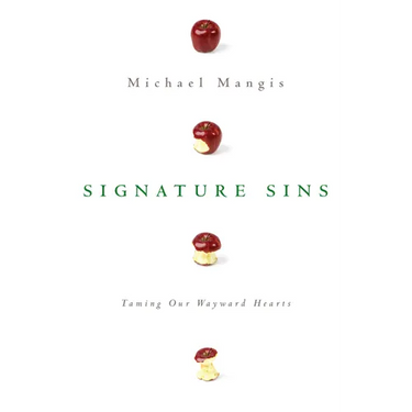 Signature Sins: Taming Our Wayward Hearts