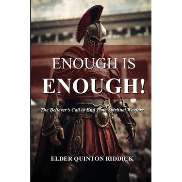 Enough is Enough!: The Believer's Call to End Time Spiritual Warfare