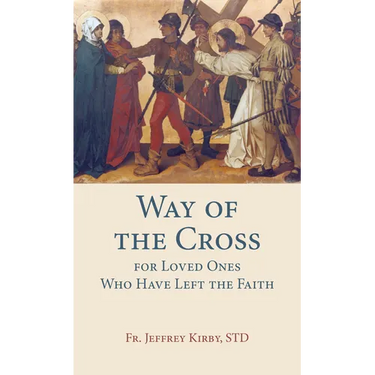 Way of the Cross for Loved Ones Who Have Left the Faith