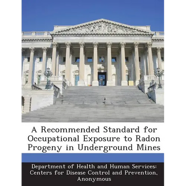 A Recommended Standard for Occupational Exposure to Radon Progeny in Underground Mines