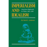 Imperialism and Idealism: American Diplomats in China, 1861-1898