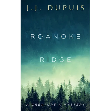 Roanoke Ridge: A Creature X Mystery