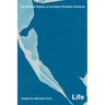 Life: The Natural History of an Early Christian Universe