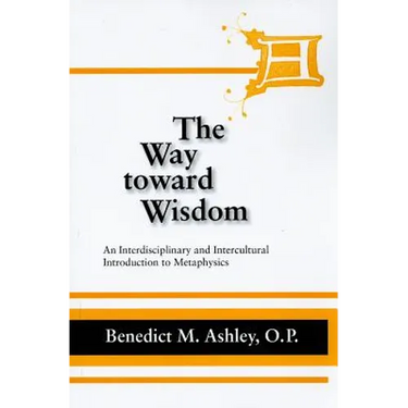 The Way Toward Wisdom: An Interdisciplinary and Intercultural Introduction to Metaphysics