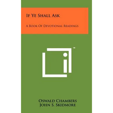 If Ye Shall Ask: A Book Of Devotional Readings