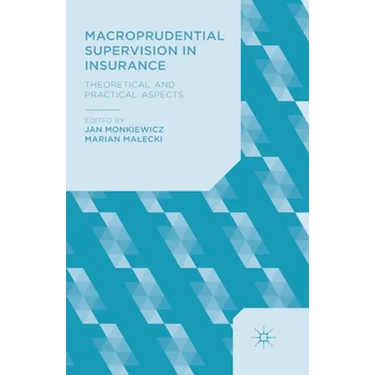 Macroprudential Supervision in Insurance: Theoretical and Practical Aspects