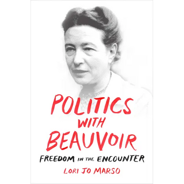 Politics with Beauvoir: Freedom in the Encounter