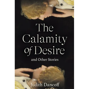 The Calamity of Desire and Other Stories
