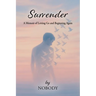 Surrender - by Nobody: A Memoir of Letting Go and Beginning Again