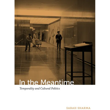 In the Meantime: Temporality and Cultural Politics