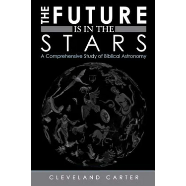 The Future Is in the Stars: A Comprehensive Study of Biblical Astronomy