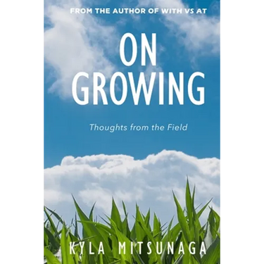 On Growing: Thoughts from the Field