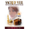 Sacred Veil: Revealing Authentic Islam
