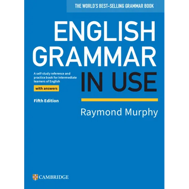 English Grammar in Use Book with Answers: A Self-Study Reference and Practice Book for Intermediate Learners of English