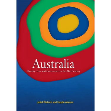 Australia: Identity, Fear and Governance in the 21st Century
