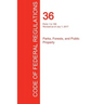 CFR 36, Parts 1 to 199, Parks, Forests, and Public Property, July 01, 2017 (Volume 1 of 3)
