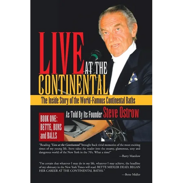 Live at the Continental: The Inside Story of the World-Famous Continental Baths