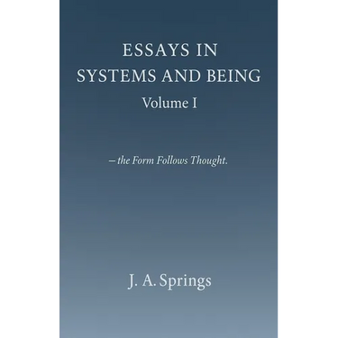 Essays in Systems and Being