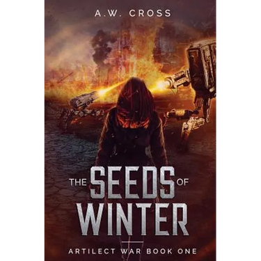 The Seeds of Winter: Artilect War Book One