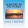 Whitby In Pictures.