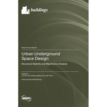 Urban Underground Space Design: Structural Stability and Mechanics Analysis