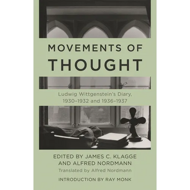 Movements of Thought: Ludwig Wittgenstein's Diary, 1930-1932 and 1936-1937