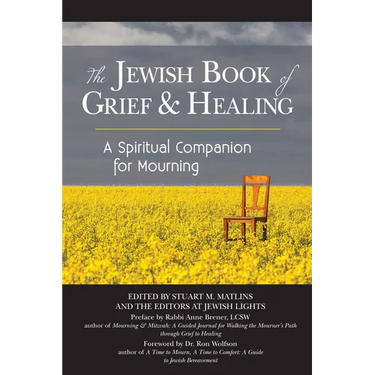 The Jewish Book of Grief and Healing: A Spiritual Companion for Mourning