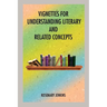 Vignettes for Understanding Literary and Related Concepts