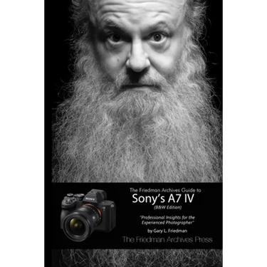 The Friedman Archives Guide to Sony's A7 IV (B&W Edition)