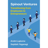 Spinout Ventures: Transitioning from Employees to Entrepreneurs