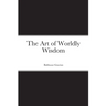 The Art of Worldly Wisdom