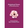 Perpetual Peace: A Philosophical Essay