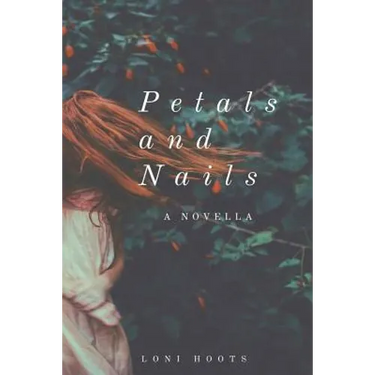 Petals and Nails: A Novella
