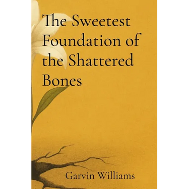 The Sweetest Foundation of the Shattered Bones