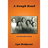 A Rough Road: An Australian Story