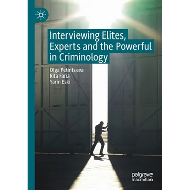 Interviewing Elites, Experts and the Powerful in Criminology