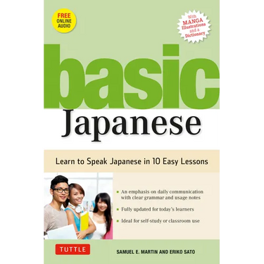 Basic Japanese: Learn to Speak Japanese in 10 Easy Lessons (Fully Revised and Expanded with Manga Illustrations, Audio Downloads & Japanese Dictionary