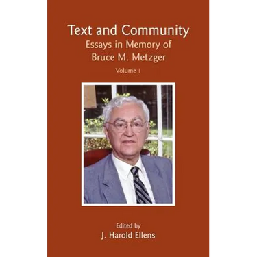 Text and Community, Vol. 1: Essays in Memory of Bruce M. Metzger