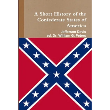 A Short HIstory of the Confederate States of America