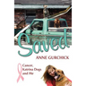 Saved: Cancer, Katrina Dogs and Me