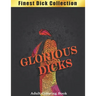 Glorious Dicks Coloring Book: Finest Dick Collection, Funny and Witty Cock Coloring Book Filled with Floral, Mandalas and Paisley Patterns
